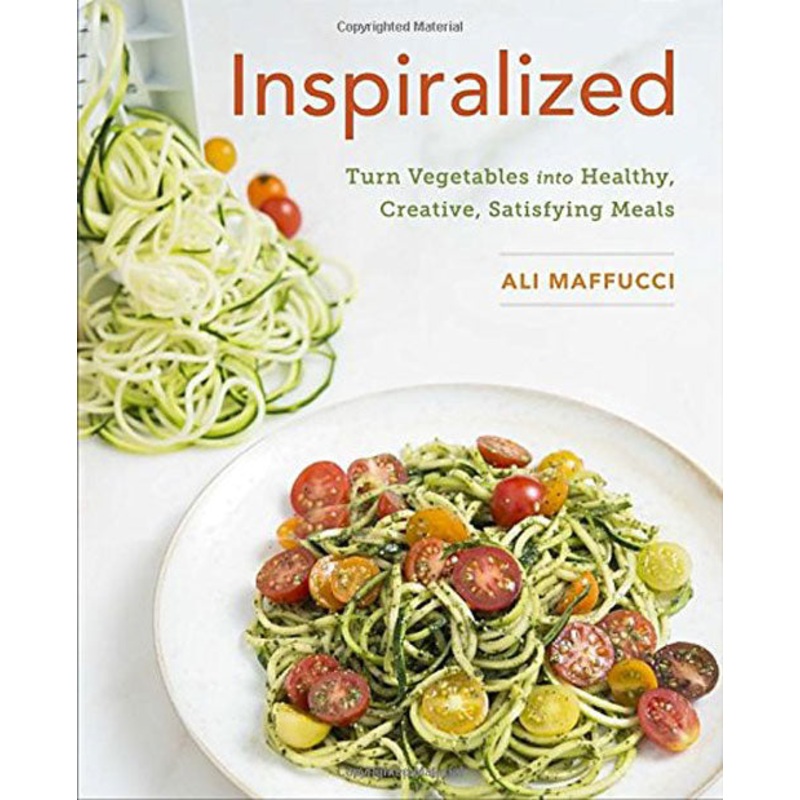 Inspiralized: Turn Vegetables into Healthy, Creative, Satisfying Meals Cookbook