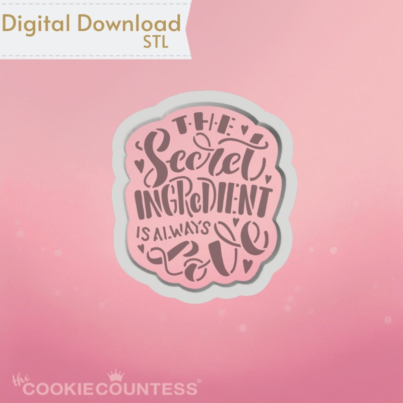 The Secret Ingredient is Always Love Cookie Cutter STL
