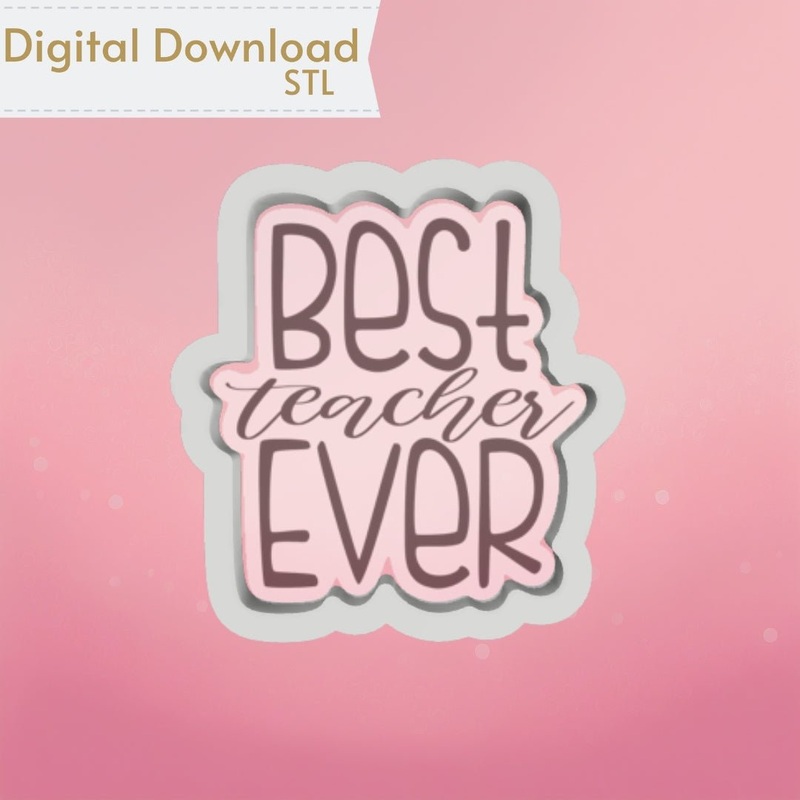Best Teacher Ever Plaque Cookie Cutter STL