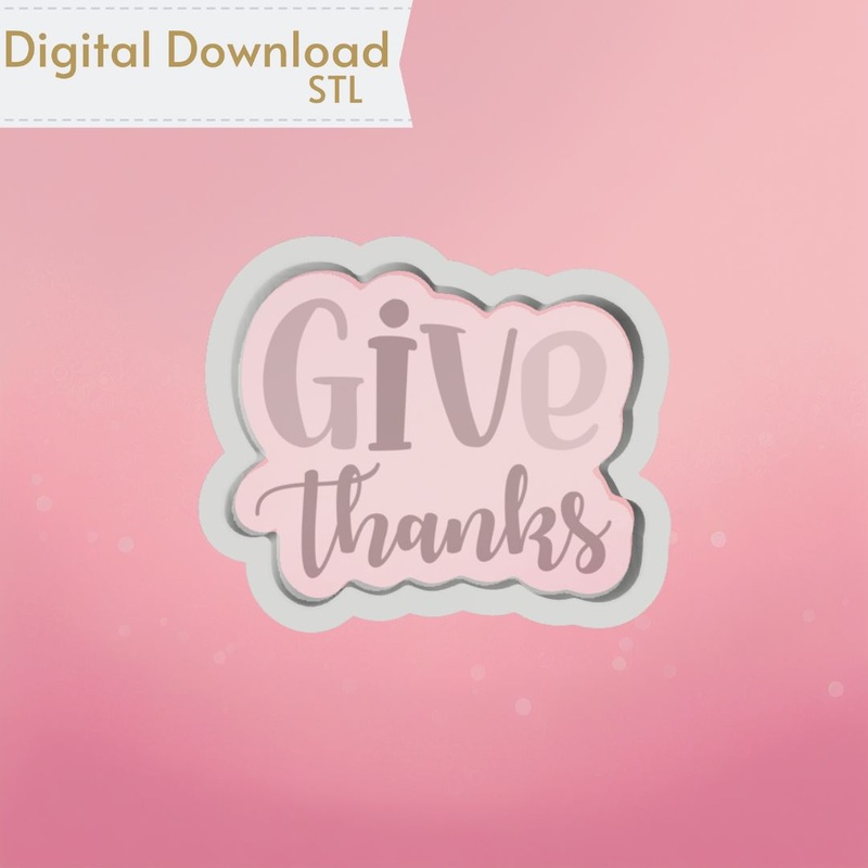 Give Thanks Plaque Cookie Cutter STL