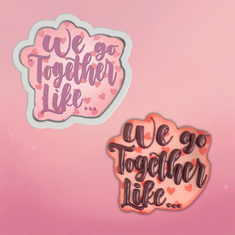 We Go Together Like... Cookie Cutter