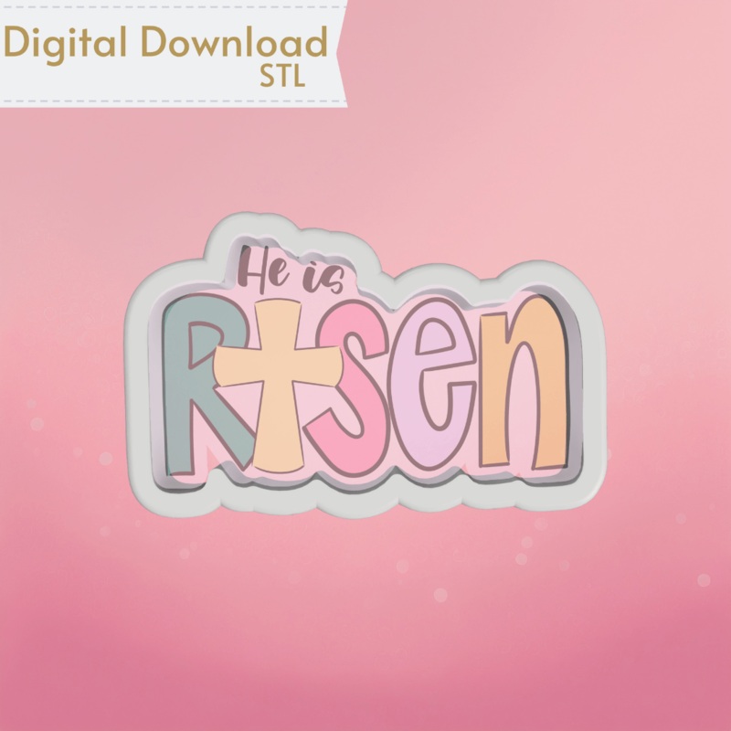 He is Risen Cookie Cutter STL