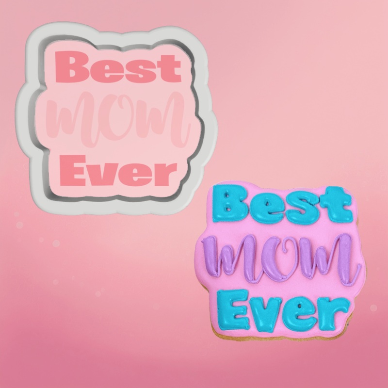 Best Mom Ever Plaque Cookie Cutter