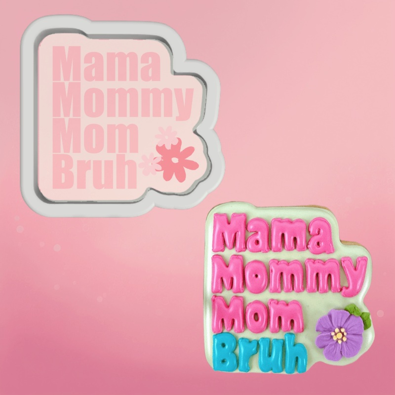 Mama Mommy Mom Bruh Plaque Cookie Cutter