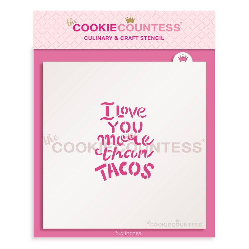I Love You More than Tacos Stencil