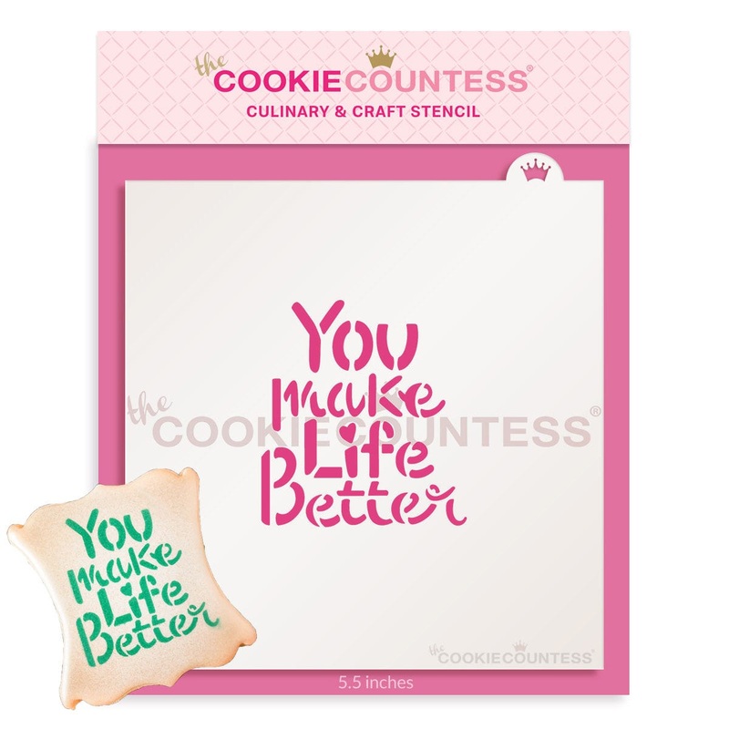 You Make Life Better Stencil