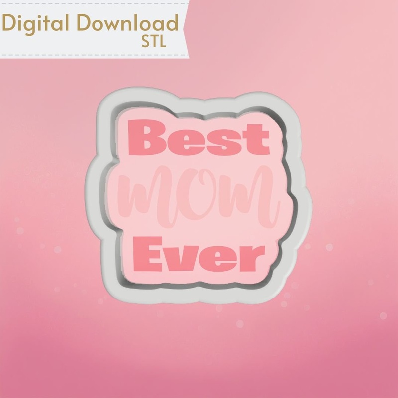 Best Mom Ever Plaque Cookie Cutter STL